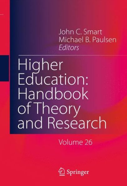 John C Smart · Higher Education: Handbook of Theory and Research: Volume 26 - Higher Education: Handbook of Theory and Research (Hardcover Book) [2011 edition] (2011)