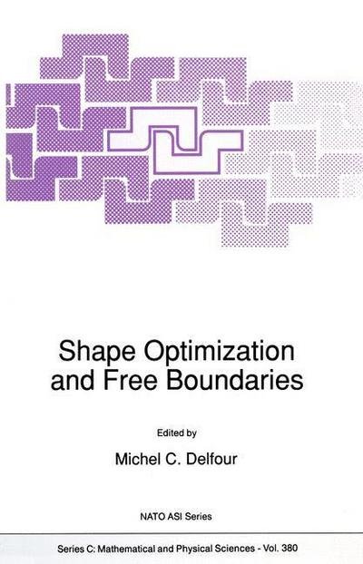 Michel C Delfour · Shape Optimization and Free Boundaries - NATO Science Series C (Pocketbok) [1992 edition] (2014)