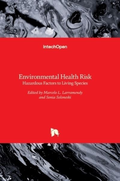 Cover for Marcelo Larramendy · Environmental Health Risk: Hazardous Factors to Living Species (Hardcover Book) (2016)