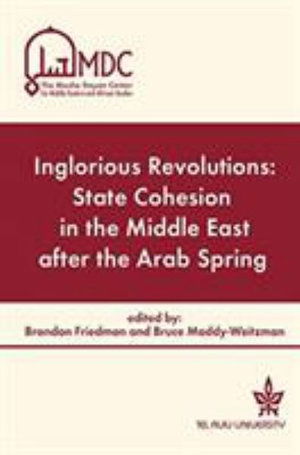 Cover for Inglorious Revolutions: State Cohesion in the Middle East after the Arab Spring (Hardcover Book) (2014)