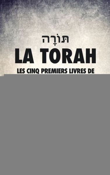 La Torah: Les cinq premiers livres de la Bible Hebraique (Grands Caracteres) - Kahn Zadoc Kahn - Books - FV editions - 9791029909016 - May 5, 2020