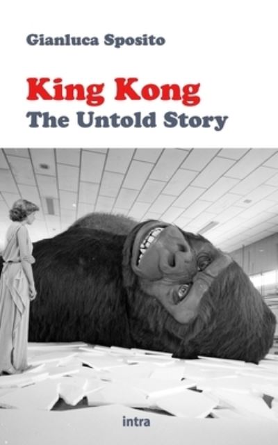 Cover for Gianluca Sposito · King Kong: The Untold Story (Book) (2023)