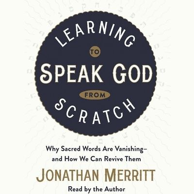 Cover for Jonathan Merritt · Learning to Speak God from Scratch (CD) (2018)