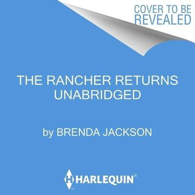 Cover for Brenda Jackson · The Rancher Returns Lib/E (CD) (2022)
