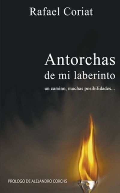 Cover for Rafael Coriat · Antorchas de mi Laberinto (Taschenbuch) (2021)