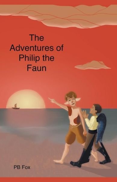 Cover for Pb Fox · The Adventures of Philip the Faun - Adventures in the Land (Paperback Book) (2021)