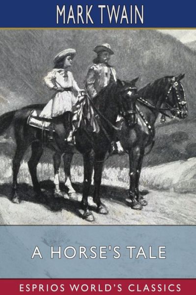 Cover for Mark Twain · A Horse's Tale (Esprios Classics) (Paperback Book) (2024)