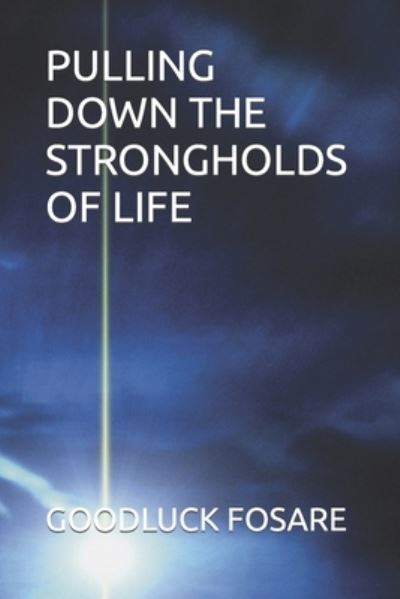 Cover for Goodluck Fosare · Pulling Down the Strongholds of Life (Paperback Book) (2021)