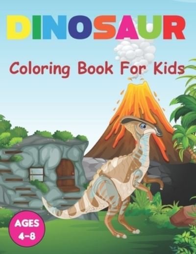 Cover for Wessica Jilson Press · Dinosaur Coloring Book for Kids: A Dinosaur Coloring Book for Boys, Girls, Toddlers, Preschoolers - Great Gift Idea For Kids Ages 3-4 and 4-8. (Paperback Bog) (2021)