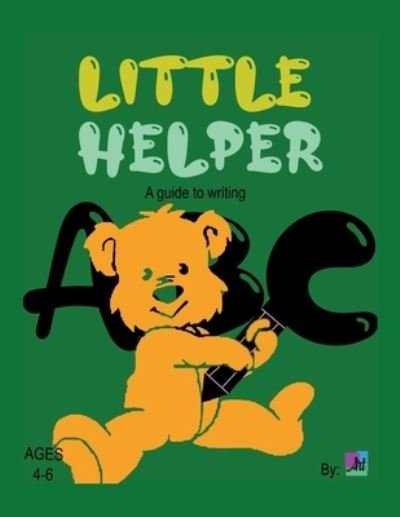 Cover for For The Love of Art LLC · Little Helper: A Guide to Writing (Children's Workbook) (Paperback Book) (2021)