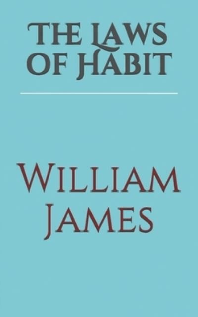 Cover for William James · The Laws of Habit (Paperback Bog) (2020)