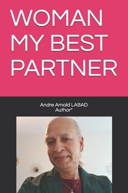 Cover for Andre Arnold Labad Author* · Woman My Best Partner (Paperback Book) (2020)