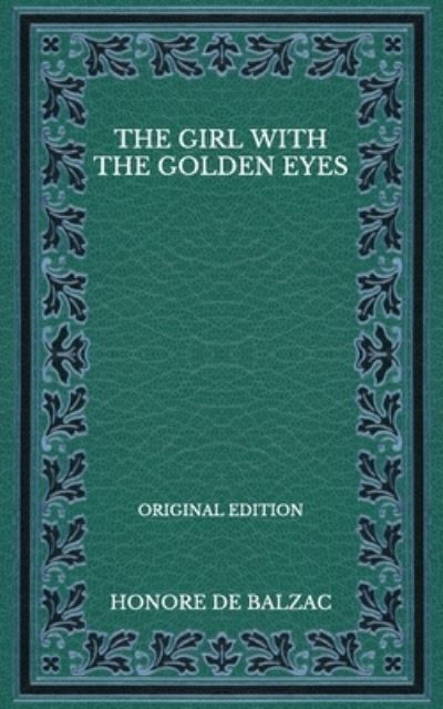 Girl with the Golden Eyes - Original Edition - Honore De Balzac - Other - Independently Published - 9798570880016 - November 26, 2020