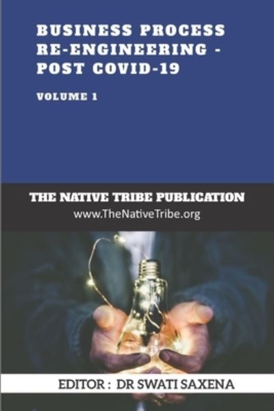 Business Process Re-Engineering - Post COVID-19 - Swati Saxena - Books - Independently Published - 9798573553016 - November 29, 2020