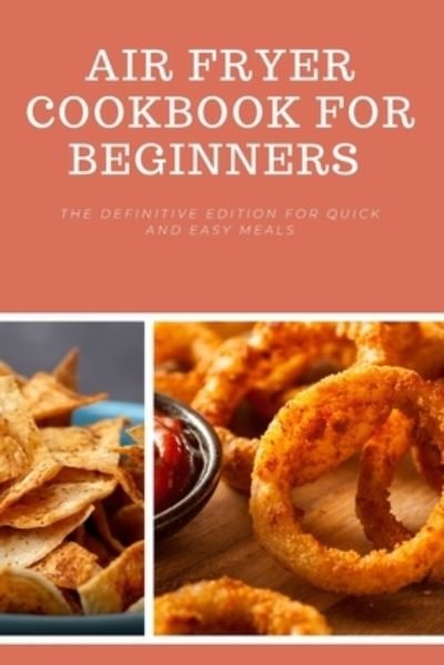 Cover for A a · Air Fryer Cookbook for Beginners 2021 (Paperback Bog) (2021)
