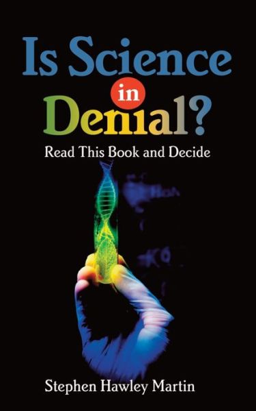 Cover for Stephen Hawley Martin · Is Science in Denial? Read this Book and Decide (Paperback Book) (2020)