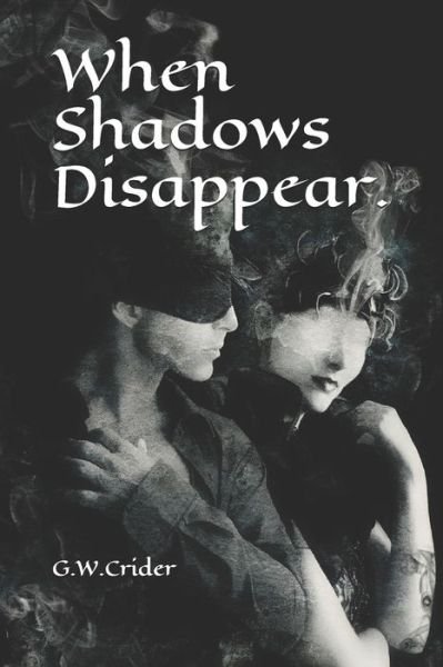 Cover for G W Crider · When Shadows Disappear. (Pocketbok) (2020)