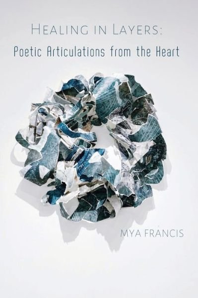 Cover for Mya Francis · Healing In Layers (Paperback Book) (2020)