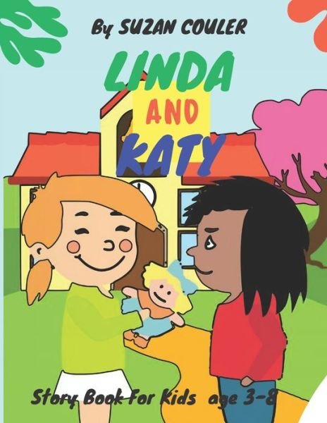 Linda and Katy - Suzan Couler - Books - Independently Published - 9798645766016 - May 14, 2020