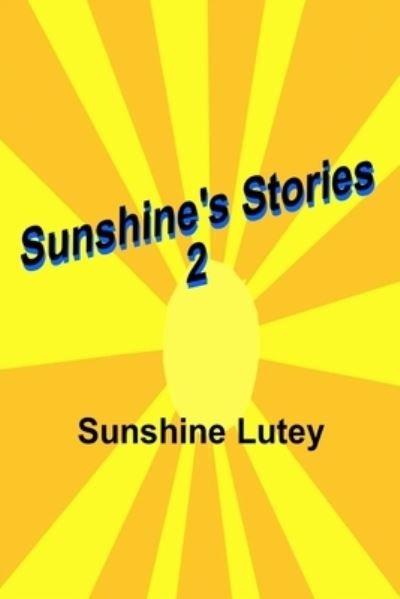 Cover for Sunshine Lutey · Sunshine's Stories 2 (Paperback Book) (2020)