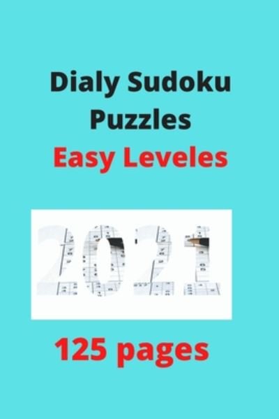 Cover for Puzzeles Book Editon · Dialy Sudoku Puzzles Eazy Leveles 2021 (Paperback Bog) (2020)