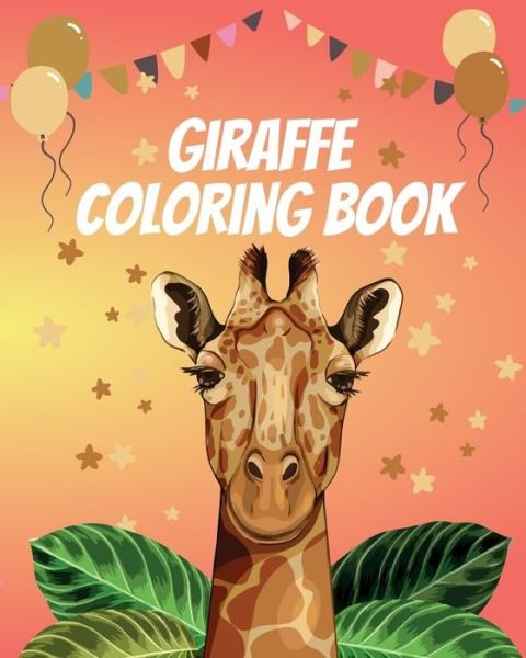 Cover for Giraffes Lovers Publishing · Giraffe Coloring Book (Paperback Book) (2020)