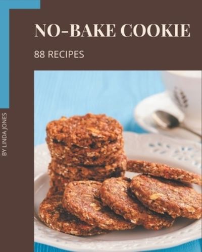 Cover for Linda Jones · 88 No-Bake Cookie Recipes (Paperback Bog) (2020)