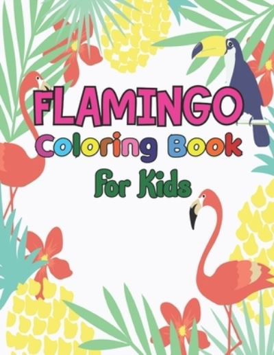 Flamingo coloring book for kids: Easy and Fun Coloring Page for teenagers, 4-8, Unique gift for Girls who loves flamingo - Emily Rita - Bøker - Independently Published - 9798725930016 - 21. mars 2021