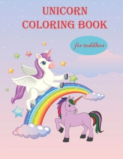 Cover for Smb Publication · Unicorn coloring book for toddlers: Unicorns are Real! Awesome Coloring Book for Kids (Paperback Bog) (2021)