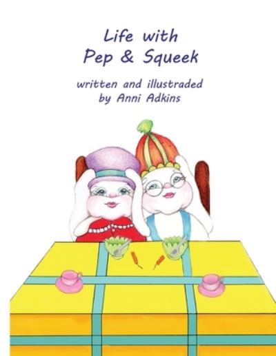 Cover for Anni Adkins · Life with Pep &amp; Squeek: by Anni Adkins (Paperback Book) (2021)