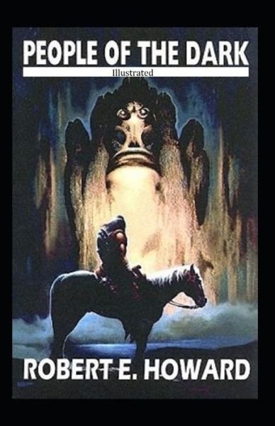Cover for Robert E Howard · People of the Dark Illustrated (Paperback Bog) (2021)