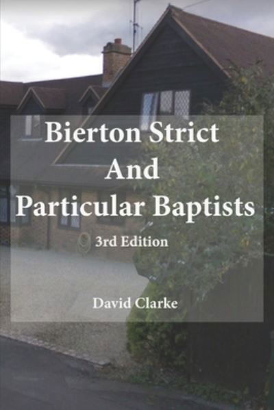 Cover for David Clarke · Bierton Strict and Particular Baptists 3rd Edition (Paperback Book) (2021)