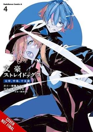 Cover for Bianca Pistillo · Bungo Stray Dogs: Dazai, Chuuya, Age Fifteen, Vol. 4 (Paperback Book) (2025)