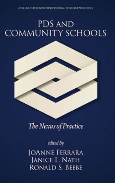 Cover for PDS and Community Schools: The Nexus of Practice - Research in Professional Development Schools and School-University Partnerships (Hardcover Book) (2022)