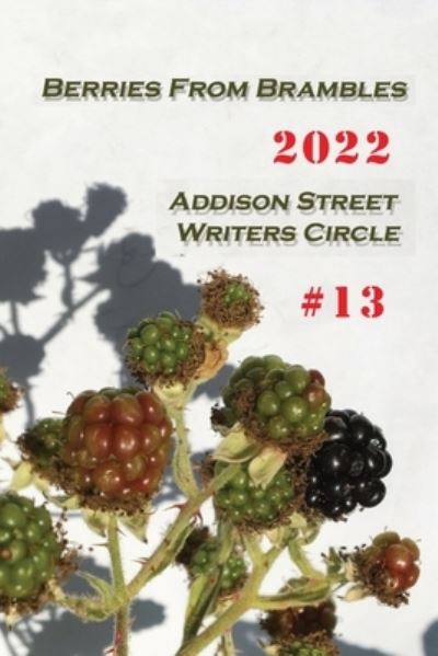 Cover for Addison Street Writers Circle · Berries from Brambles (Book) (2023)