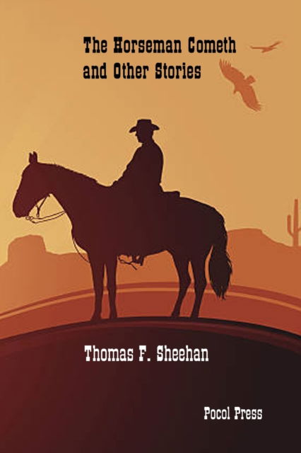 Cover for Thomas F Sheehan · The Horseman Cometh and Other Stories (Paperback Book) (2021)