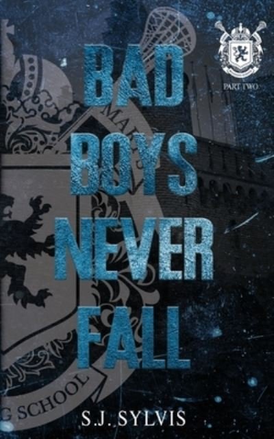 Cover for S J Sylvis · Bad Boys Never Fall: A Dark Boarding School Romance (Paperback Book) [Special edition] (2022)