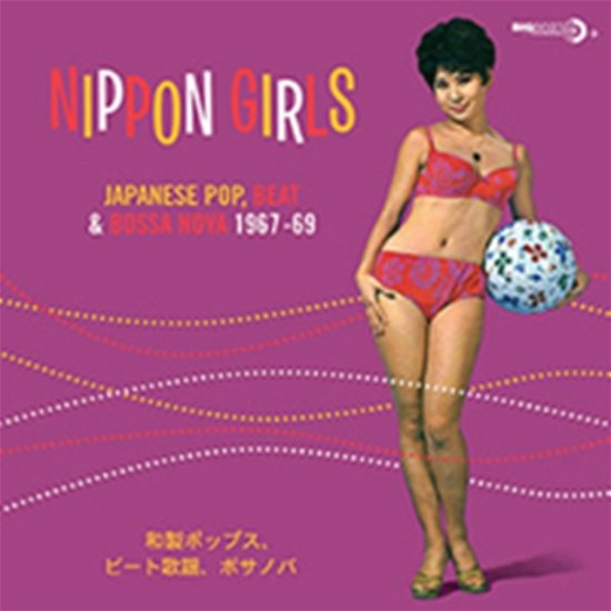 Cover for Nippon Girls - Japanese Pop. Beat &amp; Bossa Nova 1967-69 (LP) (2013)