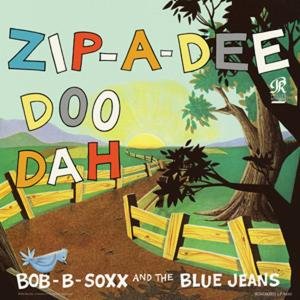 Cover for Bob B. Soxx and the Blue Jeans · Zip-A-Dee-Doo-Dah (LP) (2016)