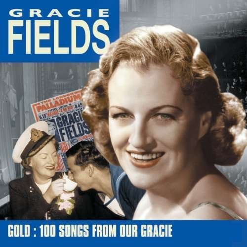 Gold - 100 Songs From Our Gracie - Gracie Fields - Musik - SPECTRUM - 0600753265017 - 31. maj 2021