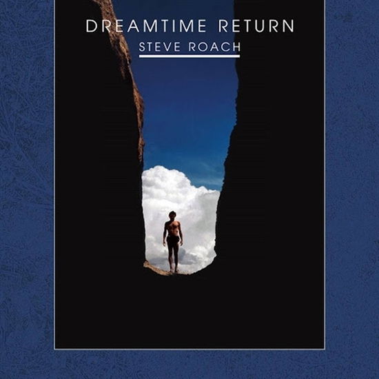 Dreamtime Return - Steve Roach - Music - FORTUNA - 0617026035017 - September 6, 2024