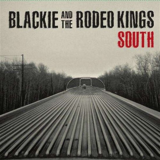 Cover for Blackie And The Rodeo Kings · South (LP) (2014)