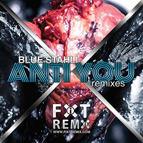 Anti You Remixes - Blue Stahli - Musiikki - FIXT - 0626570622017 - maanantai 14. toukokuuta 2012