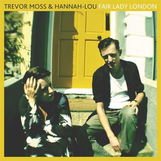 Cover for Trevor Moss &amp; Hannah-lou · Fair Lady London (LP) (2018)