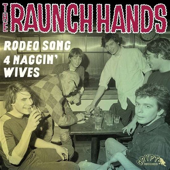 Rodeo Song / Four Naggin' Wives - Raunch Hands - Musik - CRYPT - 0700498013017 - 24. oktober 2019