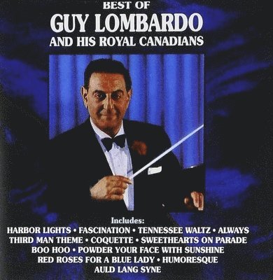 Best Of Guy Lombardo And His Royal Canadians - Guy Lombardo - Musiikki - CURB - 0715187739017 - perjantai 1. joulukuuta 2023