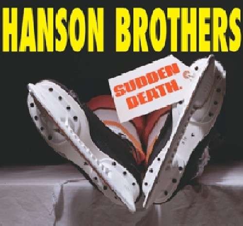 Sudden Death - Hanson Brothers - Musik - WRONG - 0718752860017 - 17. april 2012
