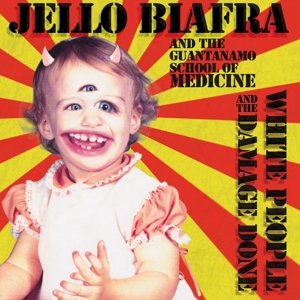 Cover for Biafra,jello / Guantanamo School of Medicine · White People &amp; the Damage Done (LP) (2013)