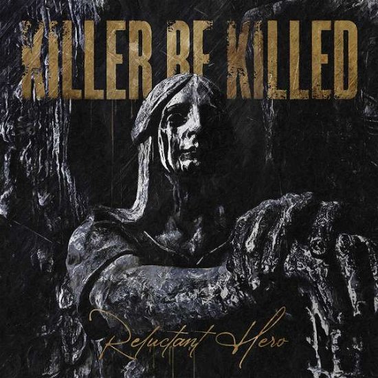Cover for Killer Be Killed · Reluctant Hero (LP) (2020)