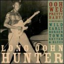 Ooh Wee Pretty Baby - Long John Hunter - Musik - NORTON RECORDS - 0731253027017 - 29 juni 2018